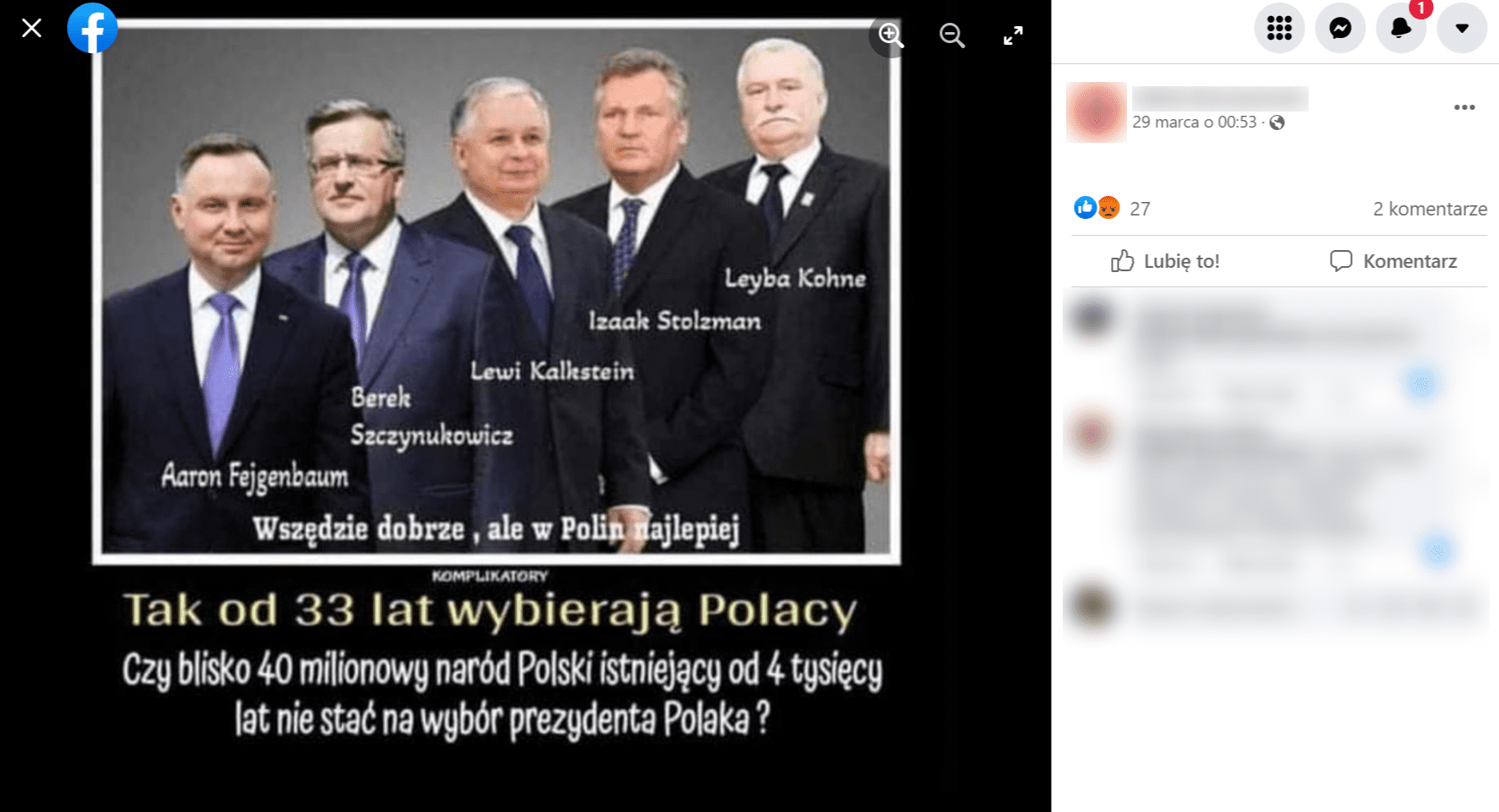 Zrzut ekranu przedstawiający komentarz na Facebooku. W komentarzu umieszczono grafikę przedstawiającą prezydentów Polski podpisanych żydowskimi imionami i nazwiskami. Pod zdjęciami umieszczono napis o treści: „Tak od 33 lat wybierają Polacy. Czy blisko 40 milionowy nard Polski istniejący od 4 tysięcy lat nie stać na wybór prezydenta Polaka?”.