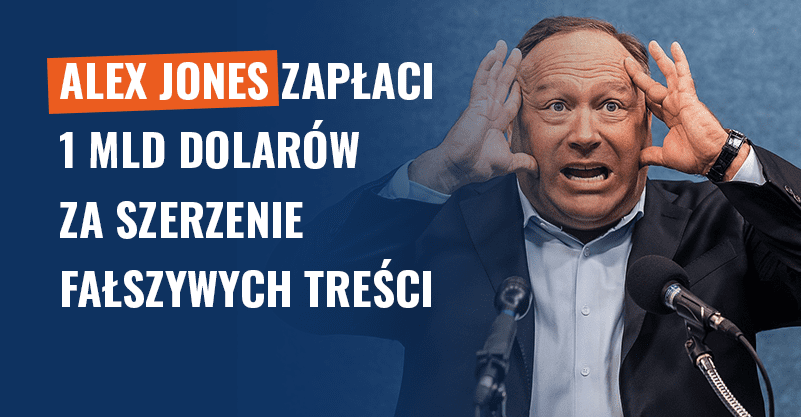 Alex Jones zapłaci 1 mld dolarów za szerzenie fałszywych treści