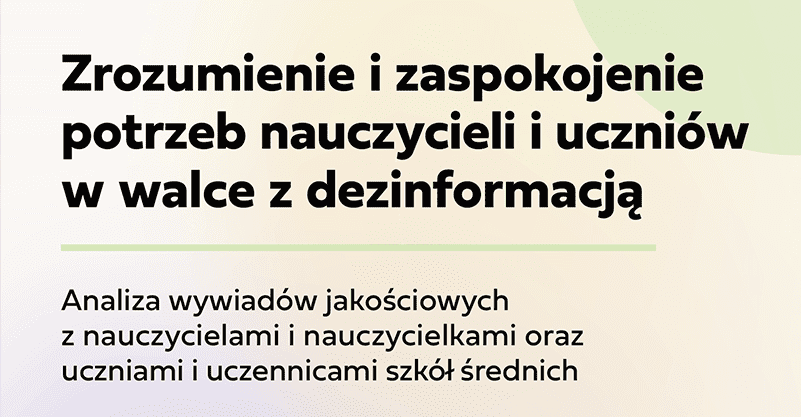 Zrozumienie i zaspokojenie potrzeb nauczycieli i uczniów w walce z dezinformacją