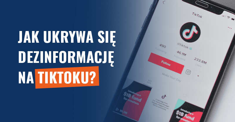 Jak ukrywa się dezinformację na TikToku?