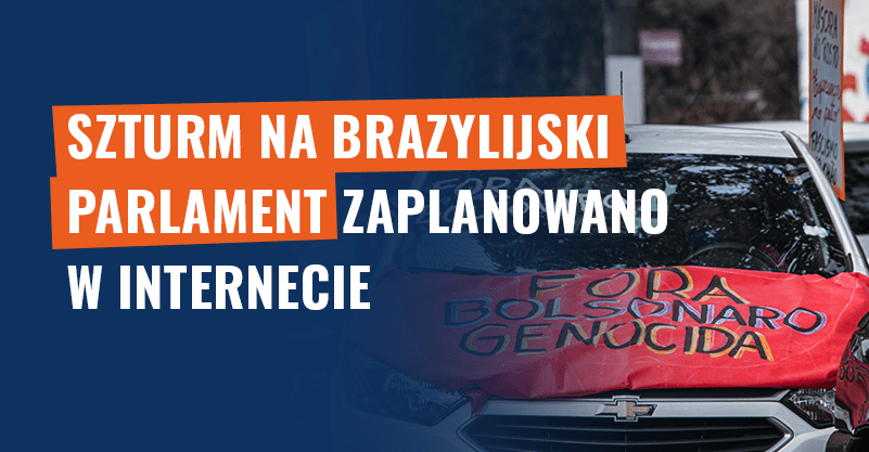 Szturm na brazylijski parlament zaplanowano w internecie