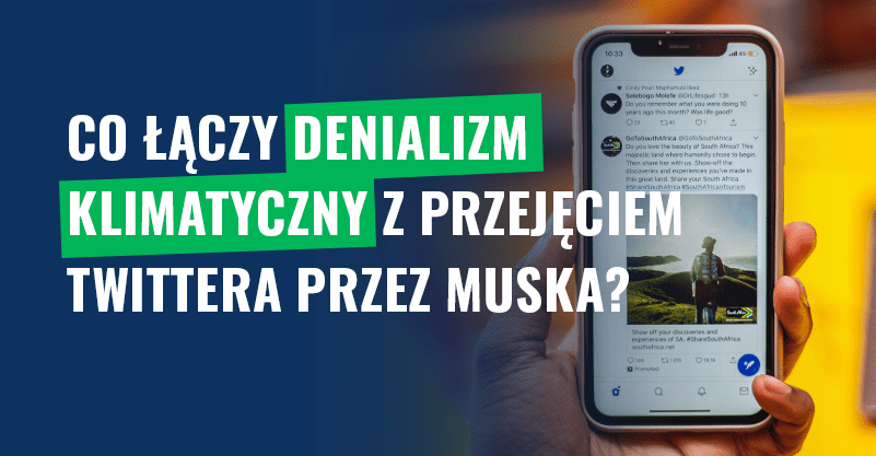 Co łączy denializm klimatyczny z przejęciem Twittera przez Muska?