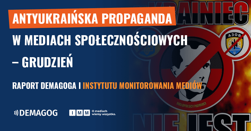 Kto powielał antyukraińską propagandę w grudniu? Raport Demagoga i IMM