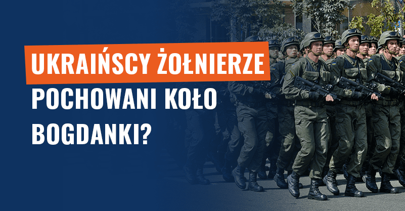 Ukraińscy żołnierze pochowani koło Bogdanki? Fake news!