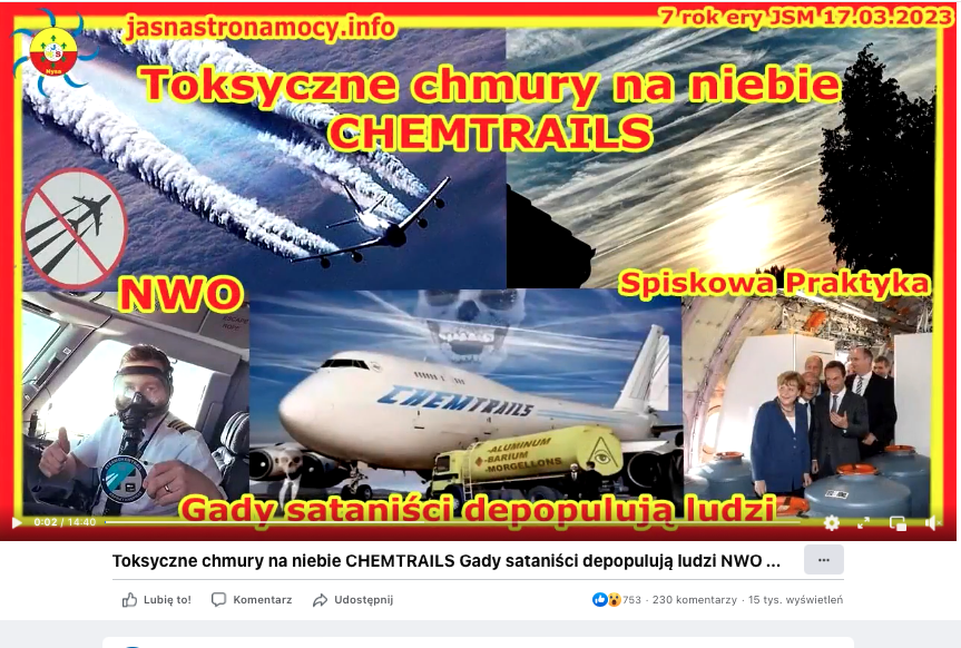 Nagranie na profilu Jasność o nazwie “Toksyczne chmury na niebie chemtrails”. Plansza przed nagraniem przedstawia samolot zostawiający za sobą gęste chmury, pilota w masce gazowe, zdjęcie samolotu z doklejonym napisem chemtrails, chmury pierzaste na tle nieba a także grono polityków na pokładzie samolotu wypełnionego beczkami 