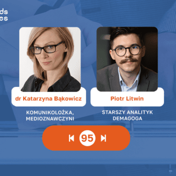 Wybory 2023 i kampania w czasach mediów społecznościowych – Dr Katarzyna Bąkowicz i Piotr Litwin