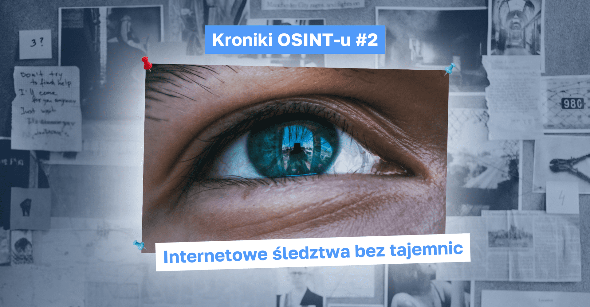 Kroniki OSINT-u #2. Czy można wyśledzić kogoś po odbiciu w oku?