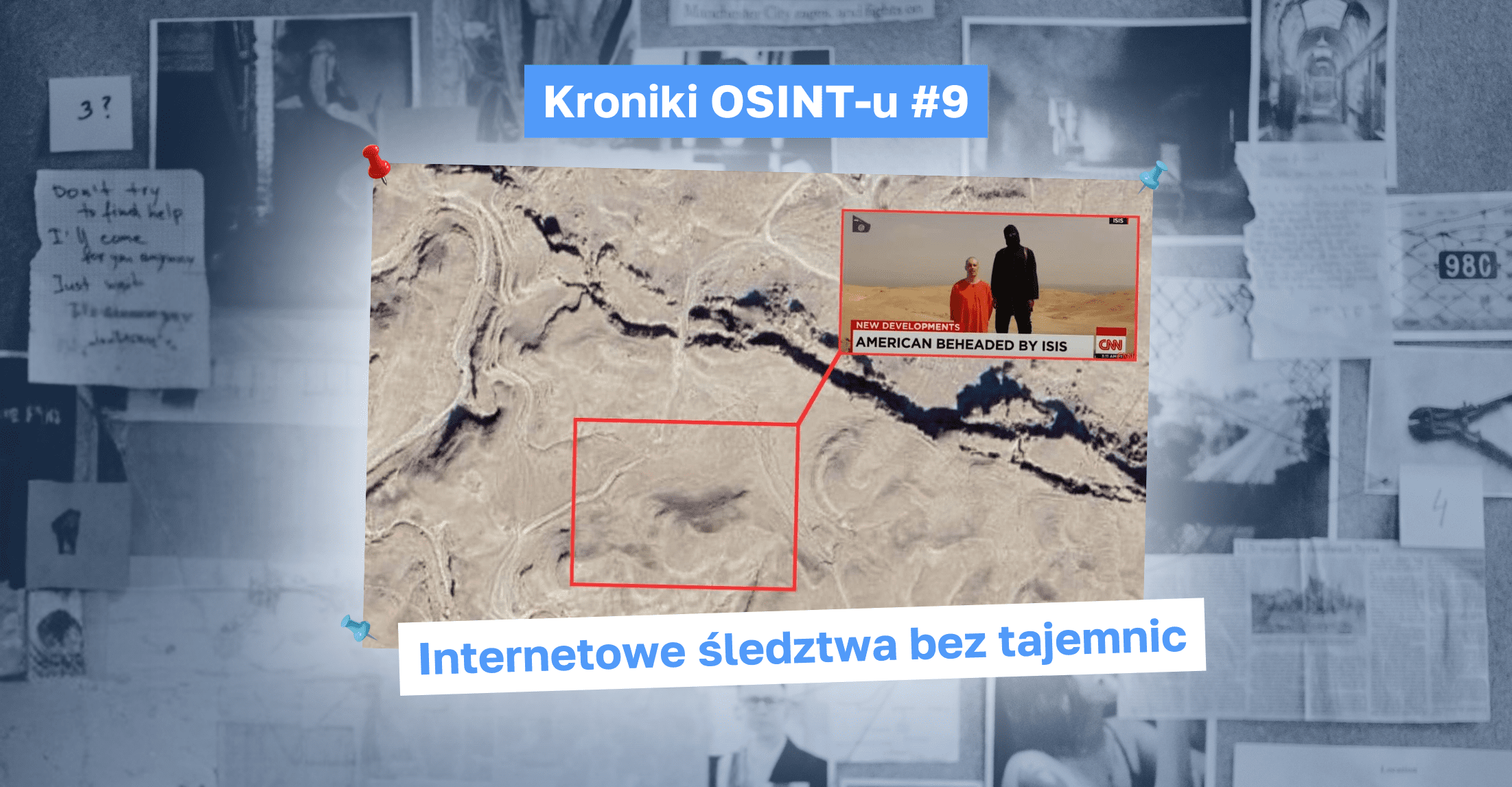 Kroniki OSINT-u #9. Jak przez internet znaleźć miejsce egzekucji?
