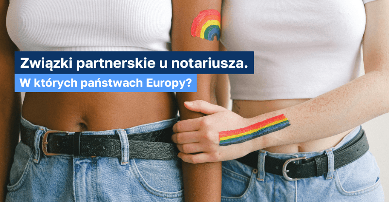 dwie osoby z falgą tęczy na ciele, napisy: Związki partnerskie u notariusza. W których państwach Europy?