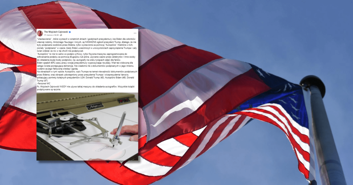 w tle flaga USA, zrzut ekranu z Facebooka z wpisu Wojciecha Cejrowskiego, który twierdzi, że ułaskawienia podpisane przez Joe Bidena nie są ważne, ponieważ zostały podpisane tzw. „autopenem”
