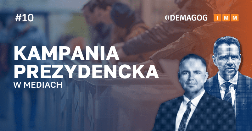 Nawrocki i Trzaskowski z prawej strony. Napis „Kampania prezydencka w mediach” i numer 10 z lewej strony. W prawym górnym rogu loga Demagoga i IMM. W tle osoby oddające głos w wyborach