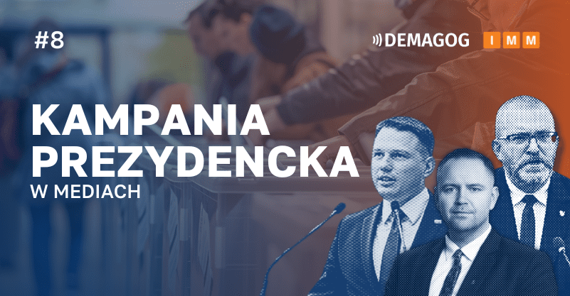 Mentzen, Nawrocki i Braun z lewej. Z prawej napis kampania prezydencka w mediach i numer osiem. Na górze logo Demagoga i IMM. W tle dziennikarze wystawiający mikrofony