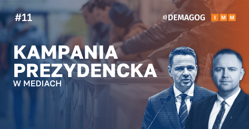 Trzaskowski i Nawrocki z prawej na tle osób wrzucających głosy do urn. Z lewej napis „Kampania prezydencka w mediach”. W prawym górnym rogu loga Demagoga i IMM. Z lewym górnym rogu numer 11.